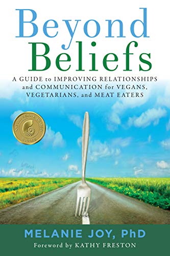 Beispielbild fr Beyond Beliefs: A Guide to Improving Relationships and Communication for Vegans, Vegetarians, and Meat Eaters zum Verkauf von Monster Bookshop