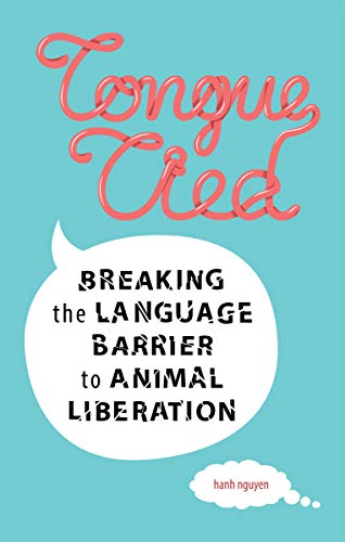 Stock image for Tongue-Tied : Breaking the Language Barrier to Animal Liberation for sale by Better World Books