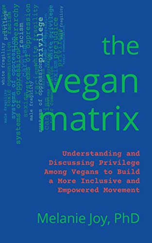 Stock image for The Vegan Matrix: Understanding and Discussing Privilege Among Vegans to Build a More Inclusive and Empowered Movement for sale by SecondSale