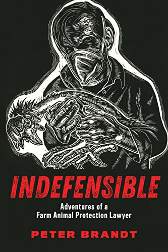 Stock image for Indefensible: Adventures of a Farm Animal Protection Lawyer for sale by ZBK Books