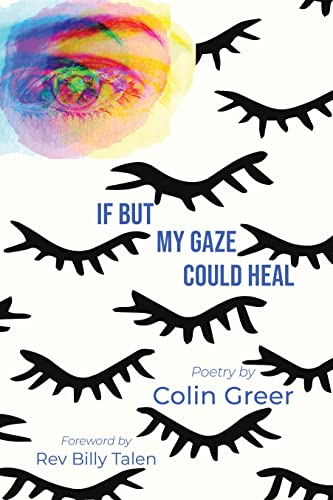 Imagen de archivo de If But My Gaze Could Heal: A Book of Poems a la venta por Books From California