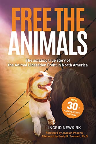 Stock image for Free the Animals - 30th Anniversary Edition: The Amazing True Story of the Animal Liberation Front in North America for sale by AwesomeBooks