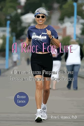 Stock image for A Race for Life: A Diet and Exercise Program for Super Fitness and Reversing the Aging Process (Revised Edition) for sale by Books From California