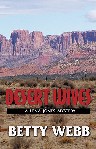 Imagen de archivo de Desert Wives: A Lena Jones Mystery a la venta por ThriftBooks-Dallas