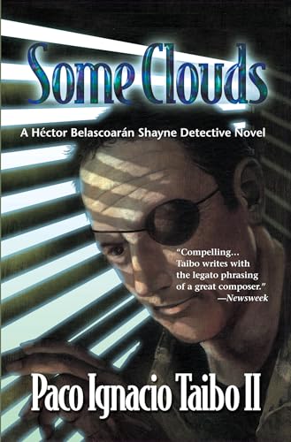 Beispielbild fr Some Clouds: A Hctor Belascoarn Shayne Detective Novel (Hector Belascoaran Shayne Detective Novels) zum Verkauf von Goodwill Books