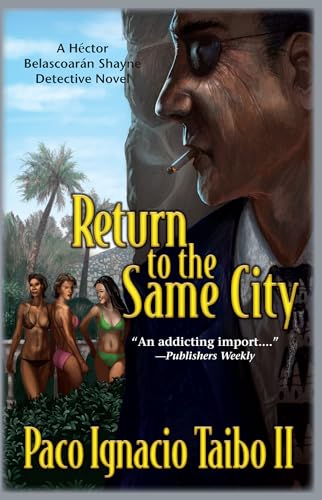 Beispielbild fr Return to the Same City (Hector Belascoaran Shayne Detective Novels) zum Verkauf von Goodwill Books