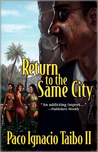 Stock image for Return to the Same City (Hector Belascoaran Shayne Detective Novels) for sale by Goodwill Books