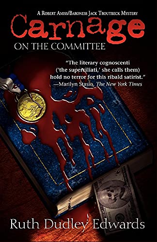 Carnage on the Committee (Robert Amiss/Baroness Jack Troutbeck Mysteries, 10) (9781590581551) by Edwards, Ruth Dudley