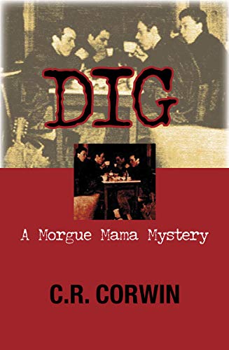 Imagen de archivo de Dig: A Morgue Mama Mystery a la venta por W. Lamm