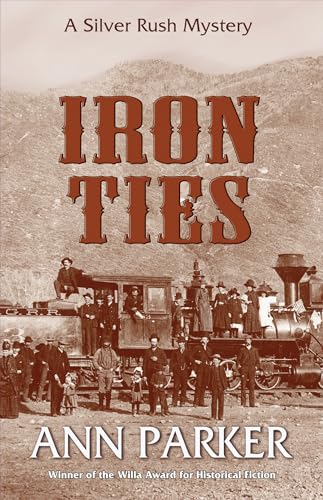 Beispielbild fr Iron Ties (Silver Rush Mysteries, 2) zum Verkauf von Books From California