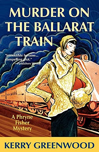 Stock image for Murder on the Ballarat Train (Phryne Fisher Mysteries) for sale by ZBK Books