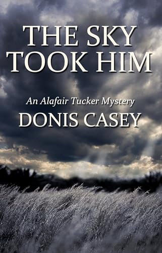 Imagen de archivo de The Sky Took Him (Alafair Tucker Mysteries) a la venta por R Bookmark