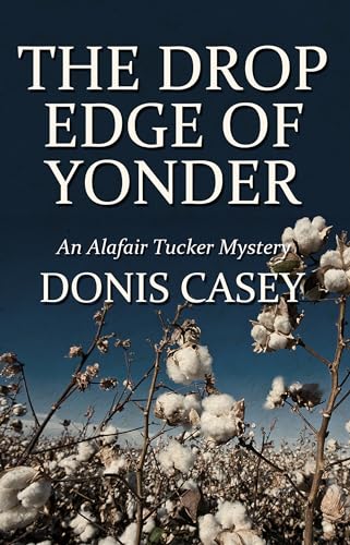 Beispielbild fr The Drop Edge of Yonder (Alafair Tucker Mysteries, 3) zum Verkauf von Books From California