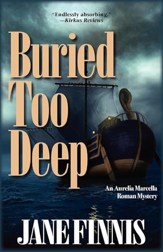 Imagen de archivo de Buried Too Deep: An Aurelia Marcella Roman Mystery: 3 (Aurelia Marcella Roman Series, 3) a la venta por WorldofBooks