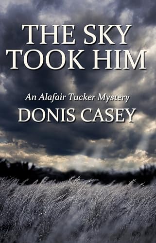 9781590588345: The Sky Took Him (Alafair Tucker Mysteries, No. 4)