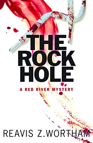 THE ROCK HOLE, A RED RIVER MYSTERY