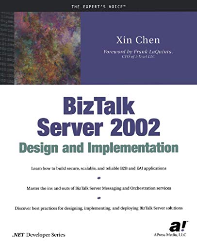 BizTalk Server 2002 Design and Implementation (9781590590348) by Xin Chen