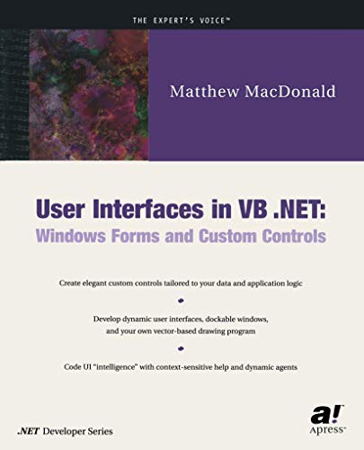 User Interfaces in VB .NET: Windows Forms and Custom Controls (9781590590447) by Matthew MacDonald