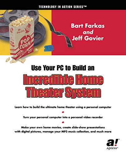 Imagen de archivo de Use Your PC to Build an Incredible Home Theater System a la venta por HPB-Red