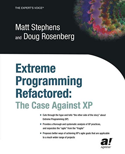 Stock image for Extreme Programming Refactored: The Case Against XP for sale by ThriftBooks-Dallas