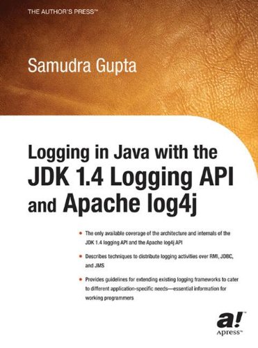 Logging in Java with the JDK 1.4 Logging API and Apache Log4j (Books for Professionals by Profession - Samudra Gupta