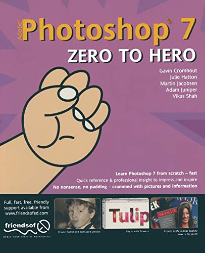Photoshop 7 Zero to Hero (9781590591543) by Gavin Cromhout; Julie Hatton; Martin Jacobsen; Vikas Shah