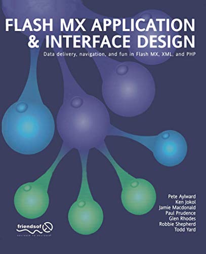 9781590591581: Flash MX Application and Interface Design: Data delivery, navigation, and fun in Flash MX, XML, and PHP