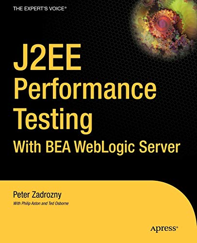 Stock image for J2EE Performance Testing with BEA WebLogic Server for sale by Better World Books