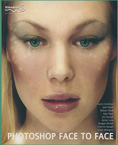 Beispielbild fr Photoshop Face to Face: Facial Image Retouching, Manipulation and Makeovers with Photoshop 7 or Earlier zum Verkauf von Bookmonger.Ltd