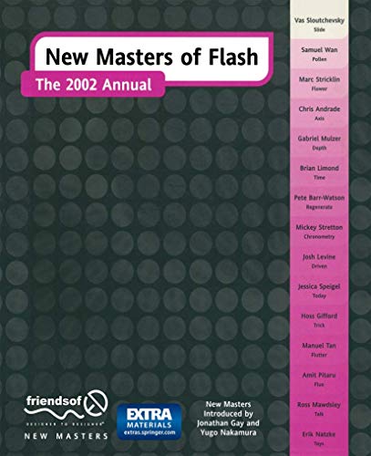 New Masters of Flash: The 2002 Annual (9781590592069) by Gifford, Hoss; Tan, Manny; Nakamura, Yugo; Pitaru, Amit; Speigel, Jessica; Stricklin, Marc; Wan, Samuel; Natzke, Erik; Mawdsley, Ross; Stretton,...
