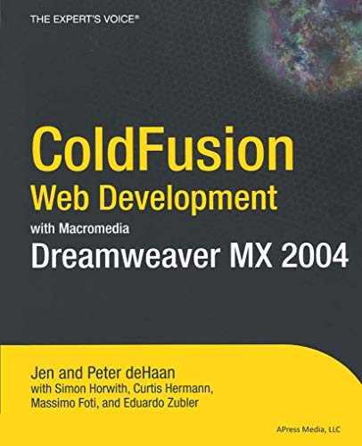 Imagen de archivo de ColdFusion Web Development with Macromedia Dreamweaver Mx 2004: The Practical Users Guide (Books for Professionals by Professionals) a la venta por Bookoutlet1