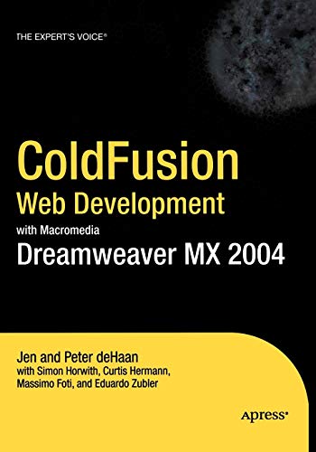 Stock image for ColdFusion Web Development with Macromedia Dreamweaver Mx 2004: The Practical Users Guide (Books for Professionals by Professionals) for sale by Bookoutlet1
