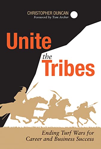 Beispielbild fr Unite the Tribes: Ending Turf Wars for Career and Business Success zum Verkauf von Buchpark