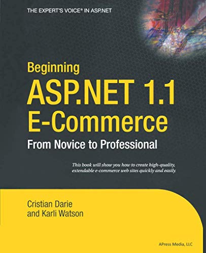 Stock image for Beginning ASP.NET 1.1 E-Commerce: From Novice to Professional (Expert's Voice in ASP.Net) for sale by WorldofBooks