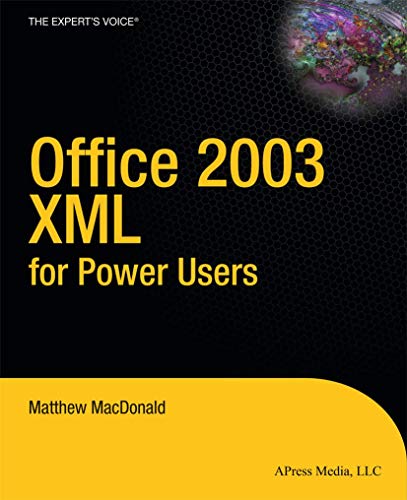 Office 2003 XML for Power Users (Books for Professionals by Professionals) (9781590592649) by MacDonald, Matthew