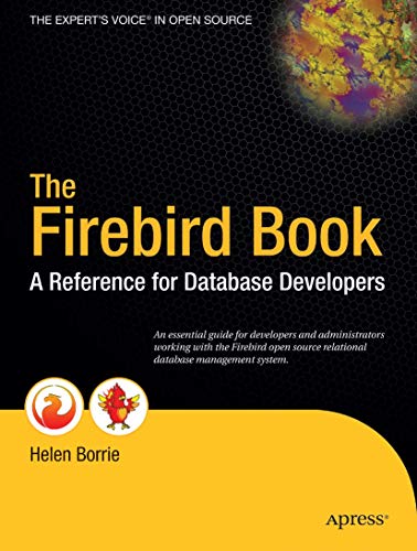 Beispielbild fr The Firebird Book: A Reference for Database Developers zum Verkauf von Irish Booksellers