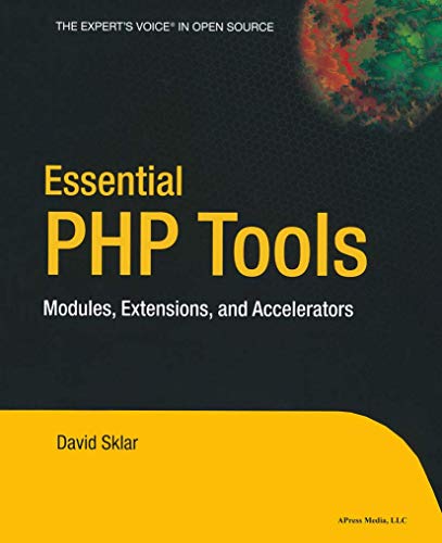 Imagen de archivo de Essential PHP Tools: Modules, Extensions, and Accelerators a la venta por HPB-Red