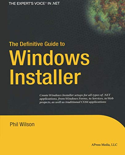 The Definitive Guide to Windows Installer (Expert's Voice in Net) (9781590592977) by Wilson, Phil