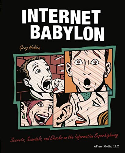 Stock image for Internet Babylon: Secrets, Scandals, and Shocks on the Information Superhighway for sale by Chiron Media