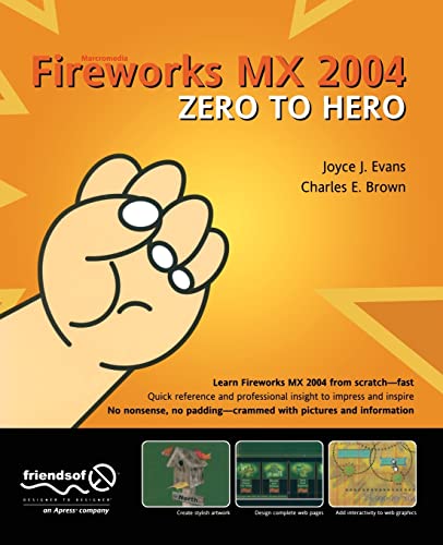 Macromedia Fireworks MX 2004 Zero to Hero (9781590593066) by Joyce J. Evans; Charles E. Brown