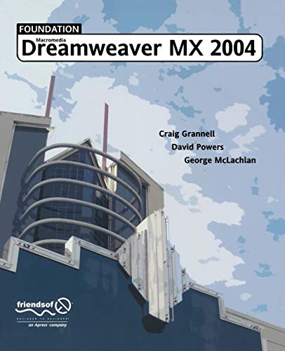 Foundation Macromedia Dreamweaver MX 2004 (9781590593080) by Craig Grannell; David Powers; George McLachlan