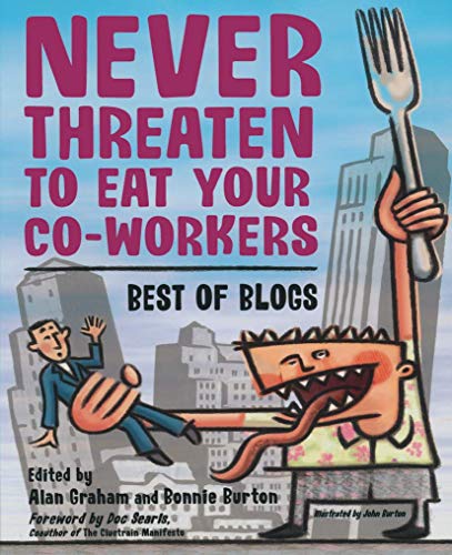 Beispielbild fr Never Threaten to Eat Your Co-Workers : Best of Blogs zum Verkauf von Better World Books Ltd