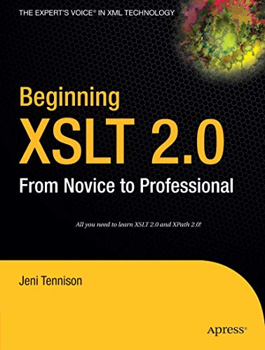 Beginning XSLT 2.0: From Novice to Professional (Beginning: From Novice to Professional) (9781590593240) by Tennison, Jeni