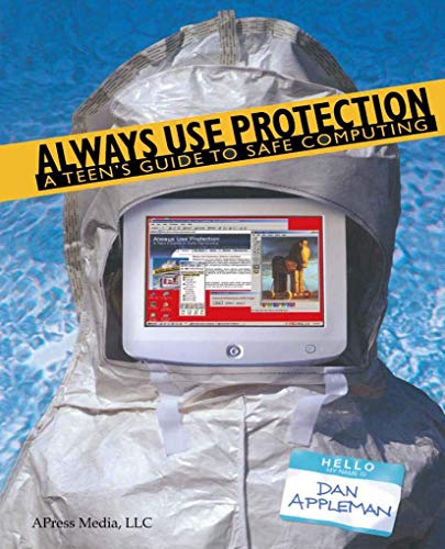 Stock image for Always Use Protection: A Teen's Guide to Safe Computing for sale by Chiron Media