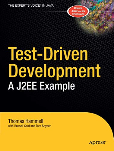 Test-Driven Development: A J2EE Example (Expert's Voice) (9781590593271) by Hammell, Thomas; Gold, David; Snyder, Tom