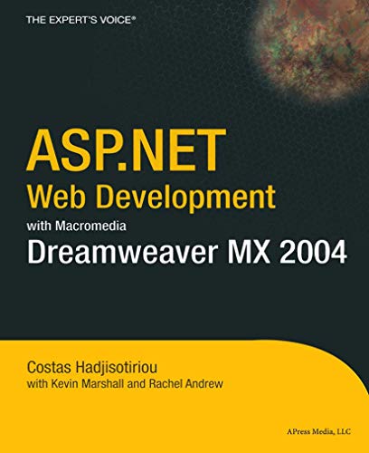 ASP.NET Web Development with Macromedia Dreamweaver MX 2004 (9781590593486) by Costas Hadjisotiriou; Kevin Marshall; Rachel Andrew