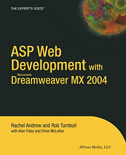 Imagen de archivo de ASP Web Development with Macromedia Dreamweaver MX 2004 (Expert's Voice Books for Professionals by Professionals) a la venta por Bestsellersuk