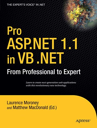 Pro ASP.NET 1.1 in VB .Net: From Professional to Expert - Laurence Moroney|Matthew MacDonald