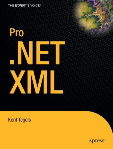 Pro .NET XML (9781590593660) by Kent Tegels