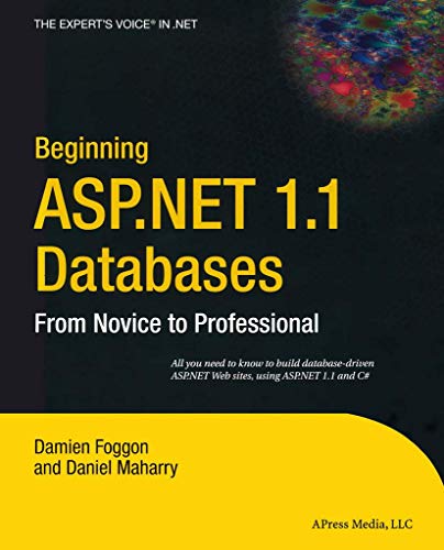 Beginning ASP.NET 1.1 Databases: From Novice to Professional (9781590593691) by Damien Foggon; Dan Maharry